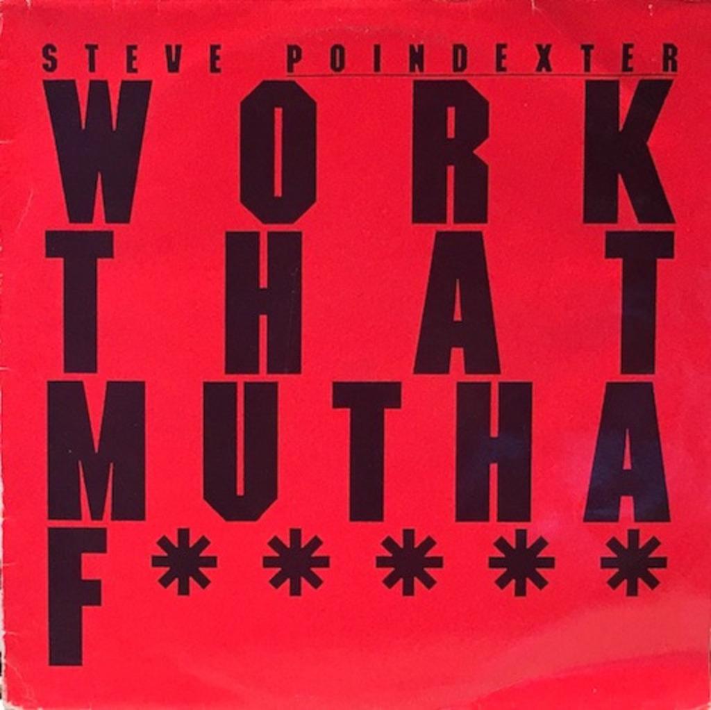 Steve Poindexter‎ — Work That Mutha F***** MAXI 33T, Cd's en Dvd's, Vinyl | Dance en House, Ophalen of Verzenden, Zo goed als nieuw