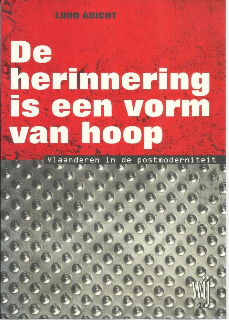 DE HERINNERING IS EEN VORM VAN HOOP - LUDO ABICHT, Boeken, Ophalen of Verzenden, Zo goed als nieuw, Ludo ABICHT