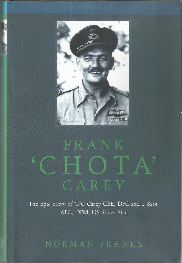 FRANK 'CHOTA' CAREY - Norman Franks, Armée de l'air, Norman Franks, Enlèvement ou Envoi, Comme neuf