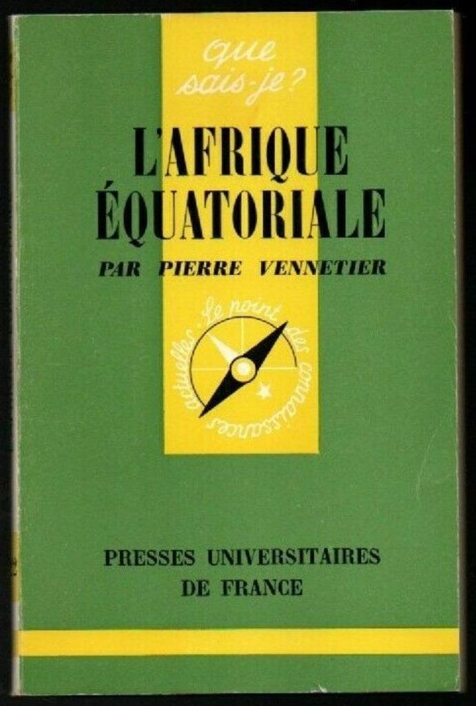 "L'Afrique équatoriale" Pierre Vennetier (1972), Pierre Vennetier, Enlèvement ou Envoi, Utilisé, Afrique