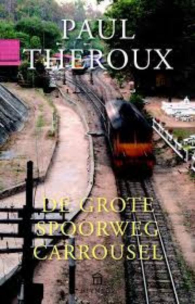 De grote spoorwegcarrousel|Paul Theroux 9045008378, Boeken, Reisverhalen, Ophalen of Verzenden, Zo goed als nieuw, Zie beschrijving