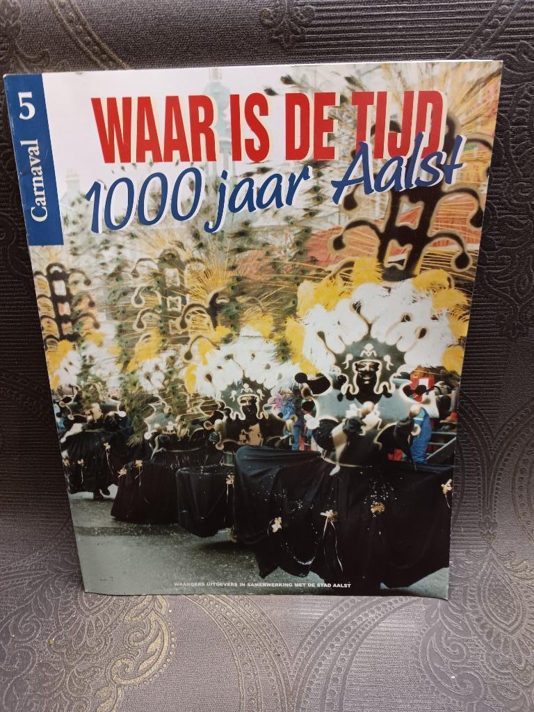 Waar is de tijd Aalst 5 carnaval, Boeken, Ophalen of Verzenden, Gelezen