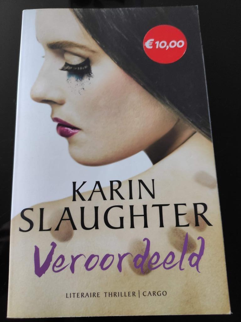 Boek - Veroordeeld - Karin Slaughter ISBN 978 90 234 8983 2, Enlèvement, Comme neuf, Karin Slaughter