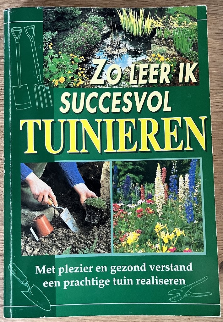 Zo leer ik succesvol tuinieren (1999) Boek, Boeken, Ophalen of Verzenden, Zo goed als nieuw
