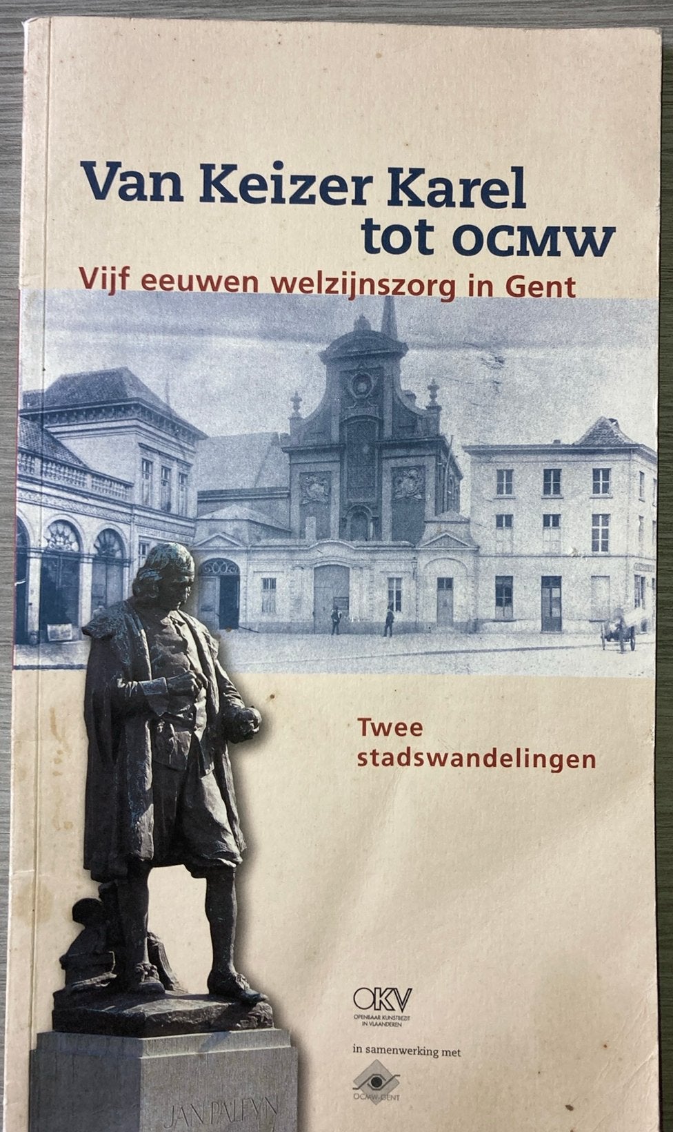 Van Keizer Karel tot ocmw. Vijf eeuwen welzijnszorg in Gent, Ophalen of Verzenden, Gelezen