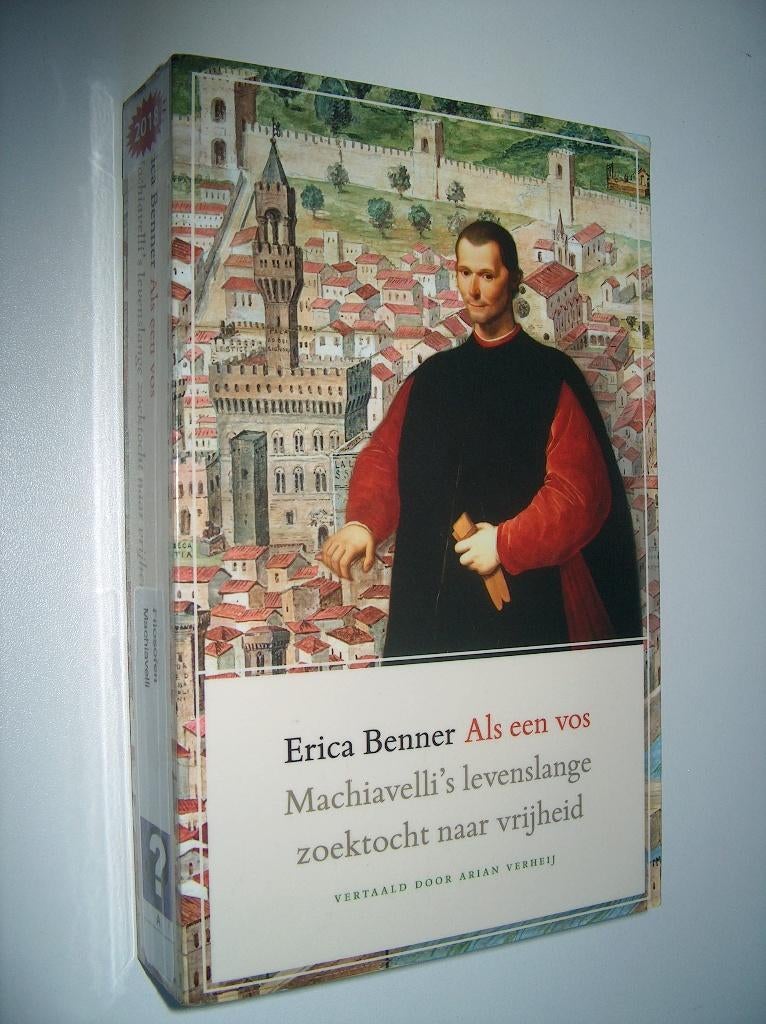 Erica Benner - Als een vos : Machiavelli's levenslange ..., Gelezen, Erica Benner, Ophalen of Verzenden, Algemeen