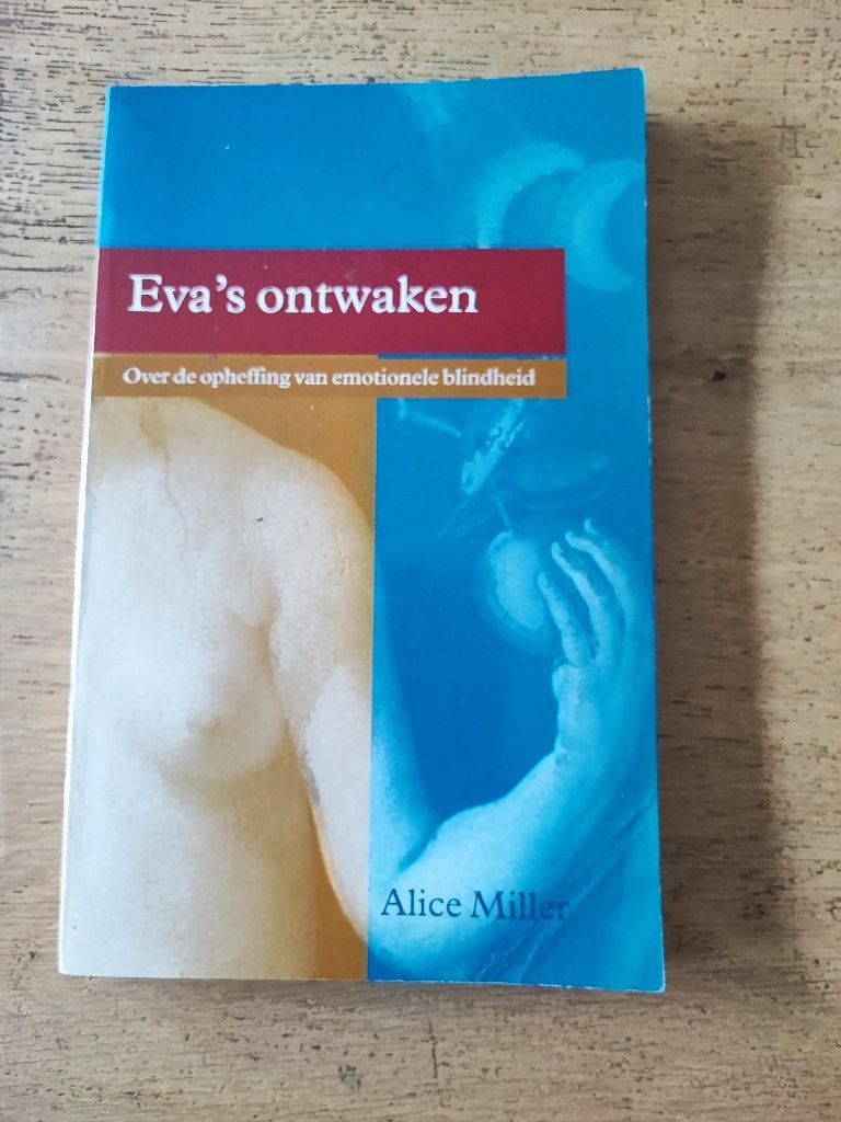 Eva's ontwaken - Alice Miller, Boeken, Ophalen of Verzenden, Gelezen