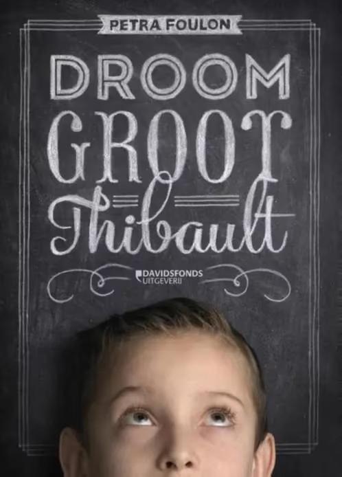 Droom groot Thibault / Petra Foulon, Boeken, Ophalen of Verzenden, Zo goed als nieuw