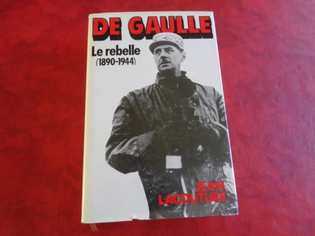 Livre: De Gaulle: "Le Rebelle (1890-1944)"., Enlèvement ou Envoi, Comme neuf, Politique, JEAN LACOUTURE.