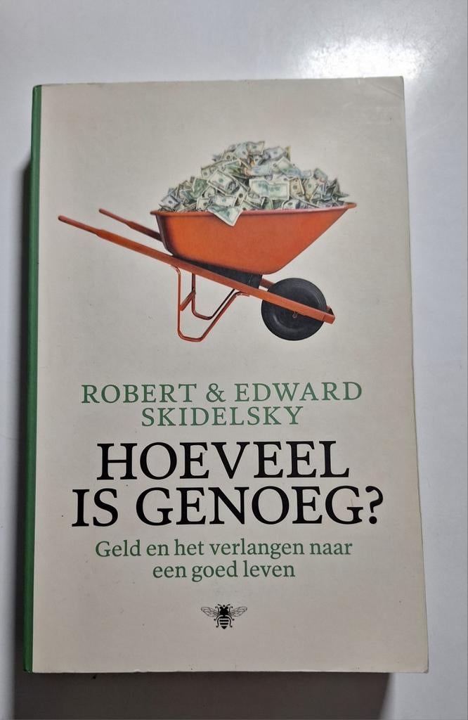 Edward Skidelsky - Hoeveel is genoeg?, Enlèvement ou Envoi, Utilisé, Edward Skidelsky; Robert Skidelsky