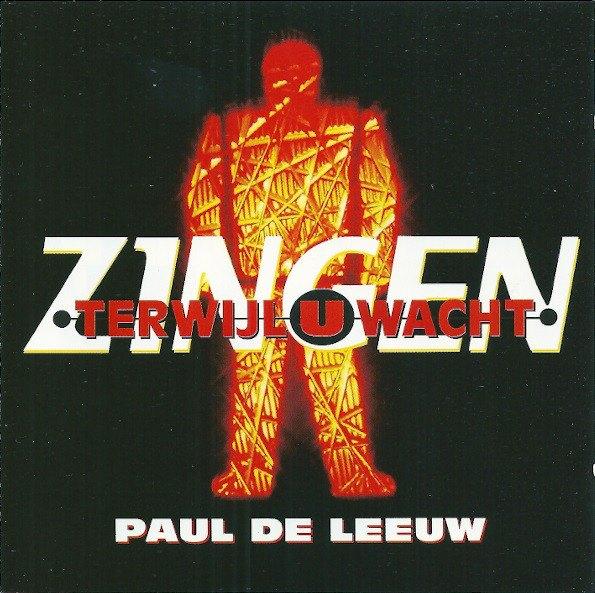 Paul de Leeuw - Zingen Terwijl U Wacht, Ophalen, Pop