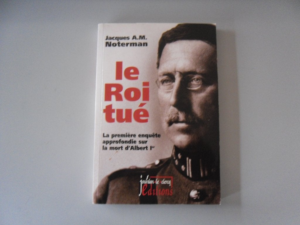 Le Roi tué - La première enquête approfondie sur la mort .., Boeken, Geschiedenis | Nationaal, Gelezen, 20e eeuw of later, Ophalen of Verzenden