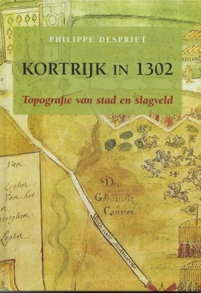KORTRIJK IN 1302 - TOPOGRAFIE VAN STAD EN SLAGVELD, Ophalen of Verzenden, Zo goed als nieuw, Ph. Despriet