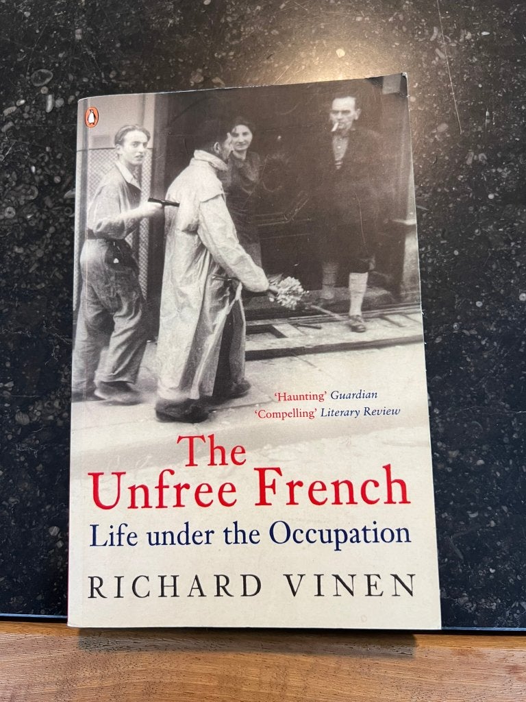 The Unfree French, Life under the Occupation - Richard Vinen, Tweede Wereldoorlog, Ophalen of Verzenden, Zo goed als nieuw, Algemeen