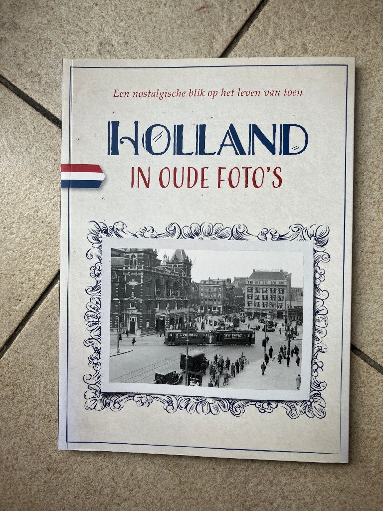 Boek - Holland in oude foto's (nostalgische blik ), Enlèvement ou Envoi