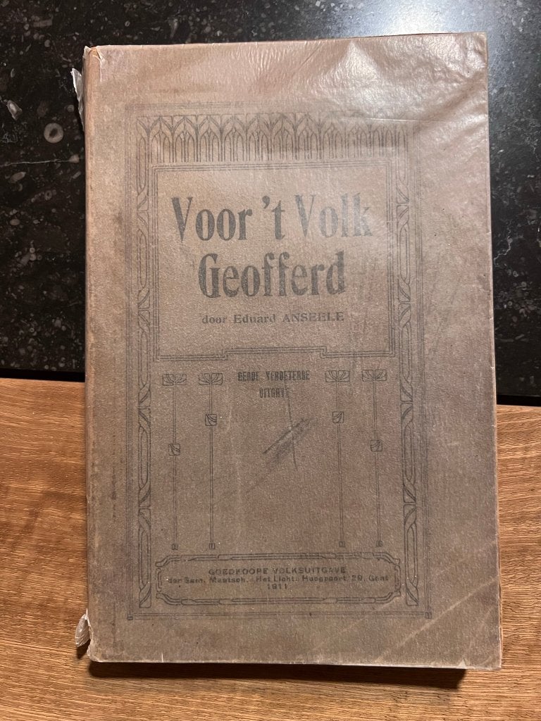 Voor 't Volk Geofferd door Eduard Anseele *1911*, Antiquités & Art, Antiquités | Livres & Manuscrits, Enlèvement ou Envoi, Eduard Anseele