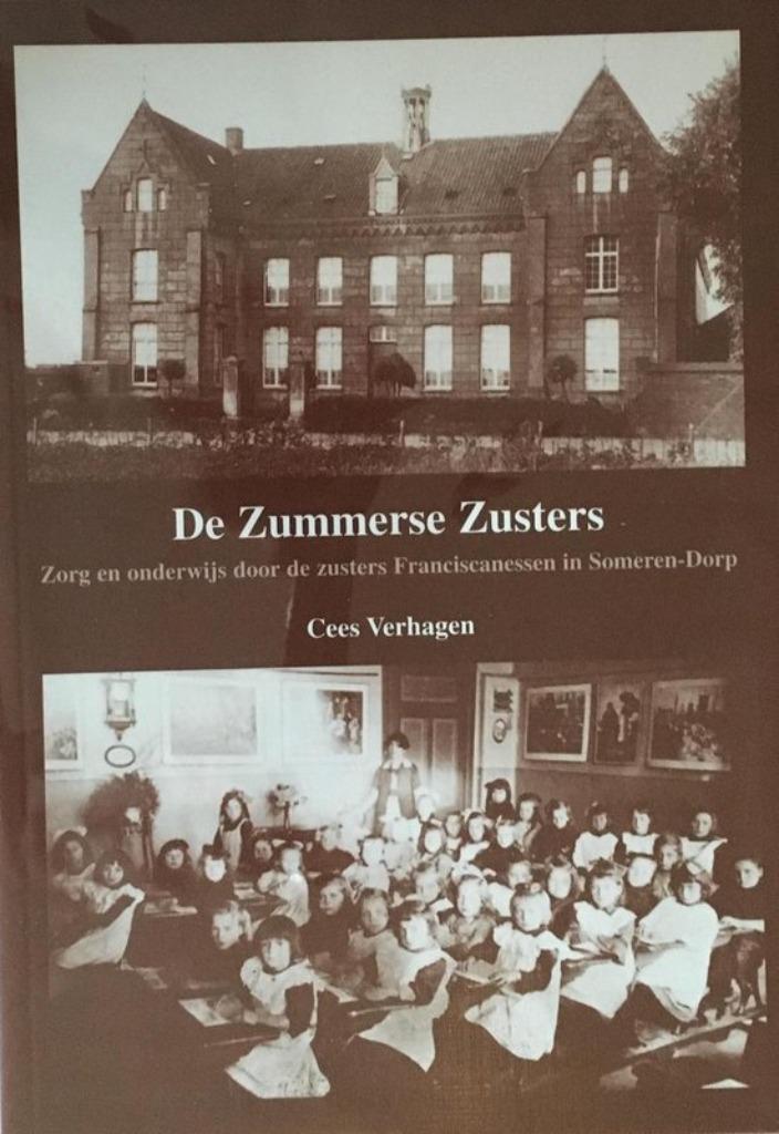 De Zummerse Zusters. Zorg en Onderwijs door de Zusters Franc, 20e eeuw of later, Ophalen of Verzenden, Zo goed als nieuw, Verhagen Cees