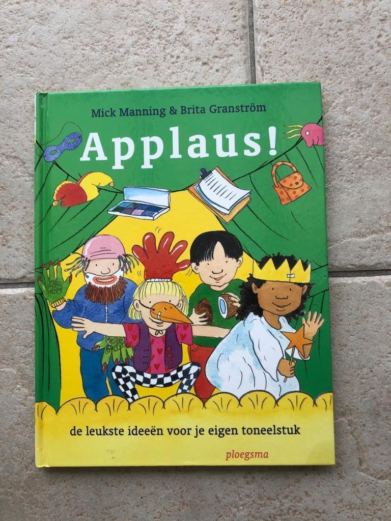 Applaus de leukste ideeën voor je eigen toneelstuk 8+, Ophalen of Verzenden, Zo goed als nieuw, Mick Manning
