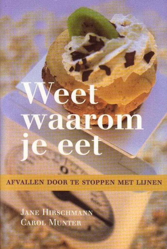 Weet waarom je eet / Jane Hirschmann en Carol Munter, Enlèvement ou Envoi, Comme neuf