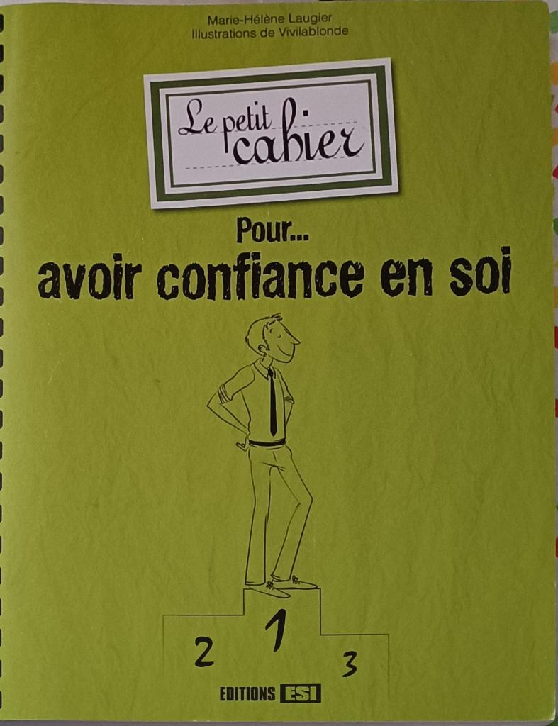 Le petit cahier pour avoir confiance en soi : M-H. Laugier, Enlèvement ou Envoi, Utilisé, Psychologie du développement, Marie Hélène Laugier
