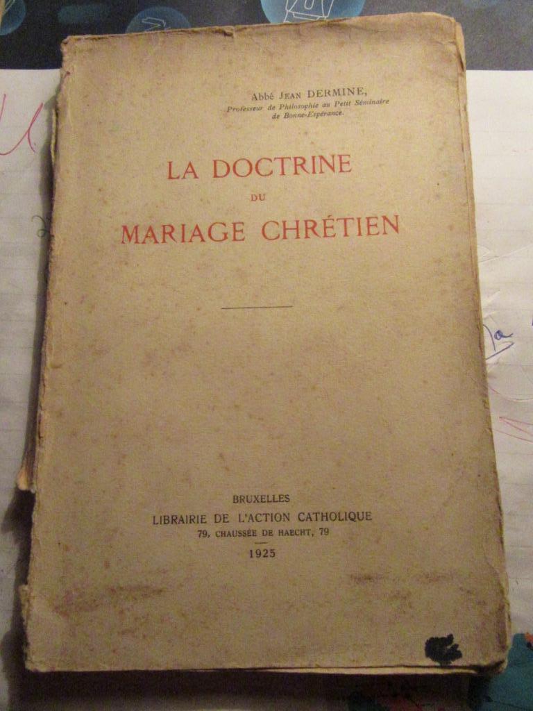 la doctrine du mariage chrétien Abbé J Dermine 1925, Ophalen, Gelezen