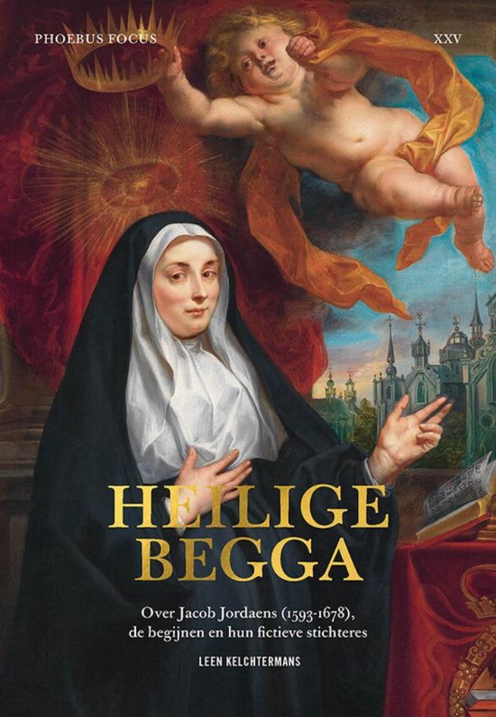 Heilige Begga – Over Jacob Jordaens. Phoebus Focus 25, Enlèvement ou Envoi, Neuf