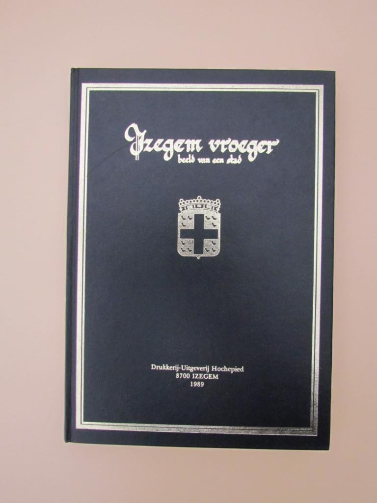 Izegem vroeger, beeld van een stad., Enlèvement ou Envoi, 20e siècle ou après, Comme neuf