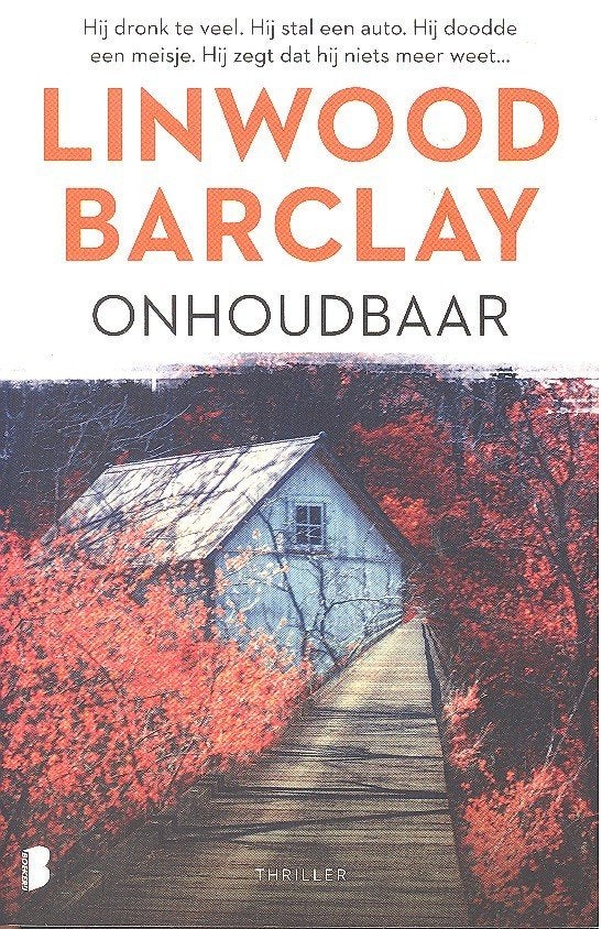 Linwood Barclay - Onhoudbaar., Boeken, België, Lindwood Barclay, Ophalen of Verzenden, Zo goed als nieuw