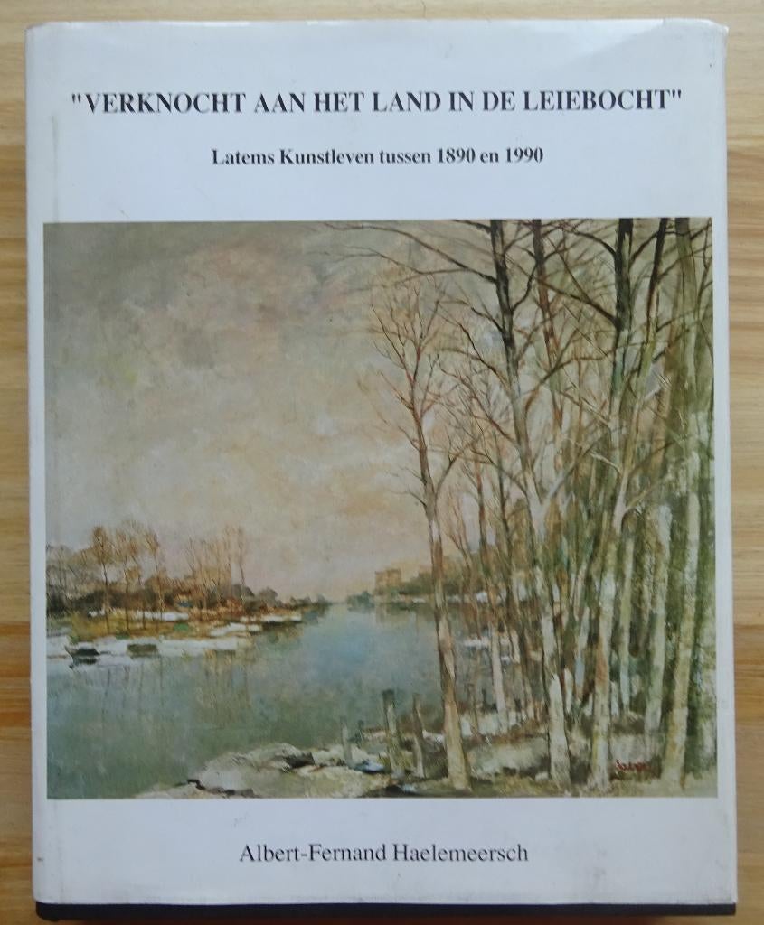 Latems Kunstleven tussen 1890 en 1990 - Haelemeersch, Boeken, Ophalen of Verzenden, Zo goed als nieuw, Haelemeersch, Schilder- en Tekenkunst