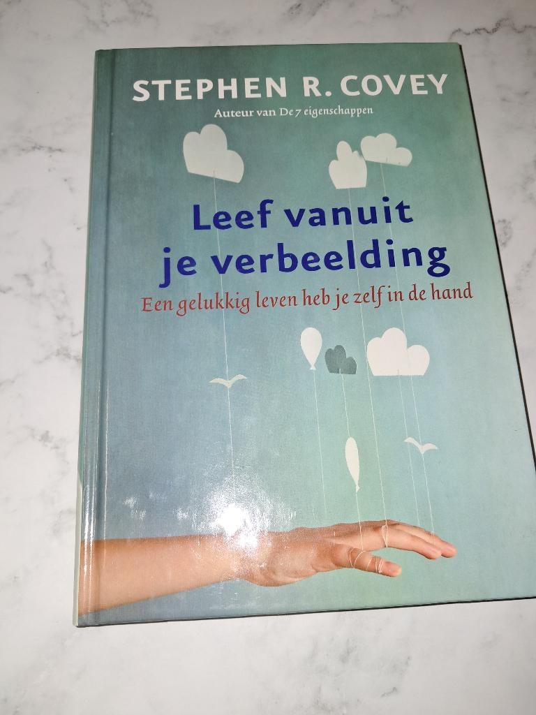 Leef vanuit je verbeelding - Stephen R. Covey, Ophalen of Verzenden, Stephen R. Covey, Persoonlijkheidsleer, Nieuw