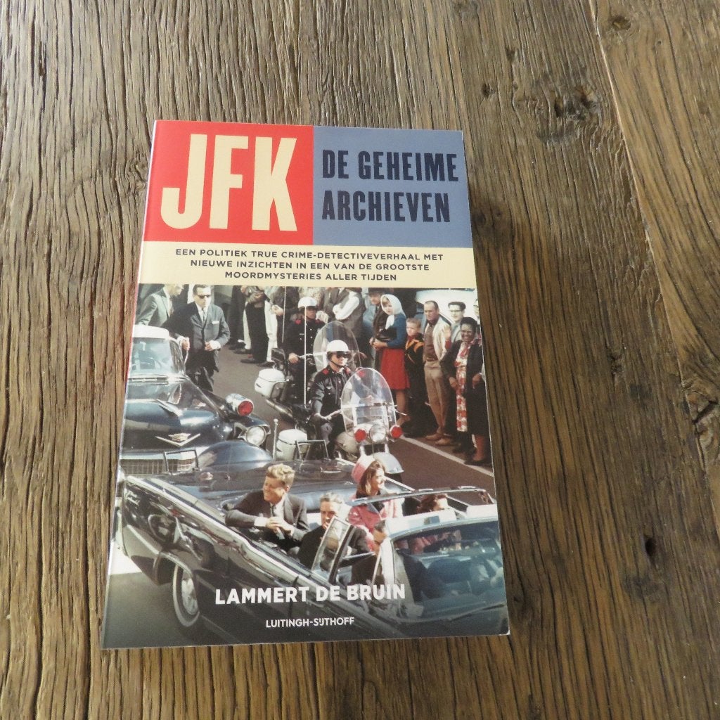Lammert De Bruin JFK De geheime archieven, Ophalen of Verzenden