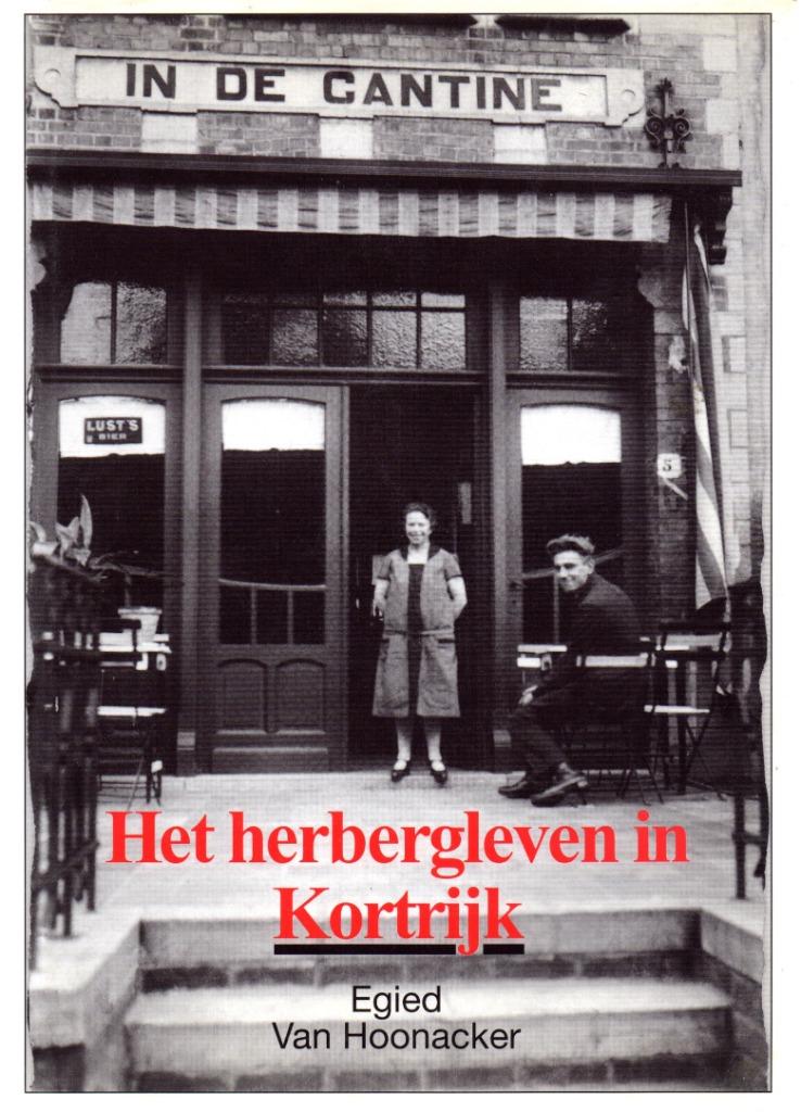 Het herbergleven in Kortrijk | Egied Van Hoonacker, Enlèvement ou Envoi, Comme neuf
