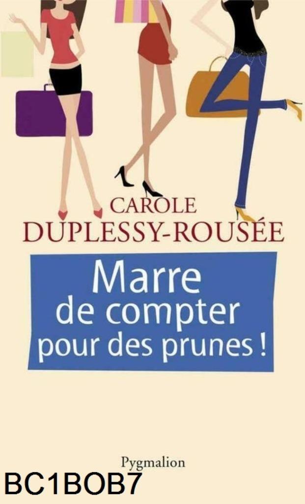 Marre de compter pour des prunes ! Par Carole Duplessy-R, Boeken, Overige Boeken, Nieuw, Ophalen of Verzenden