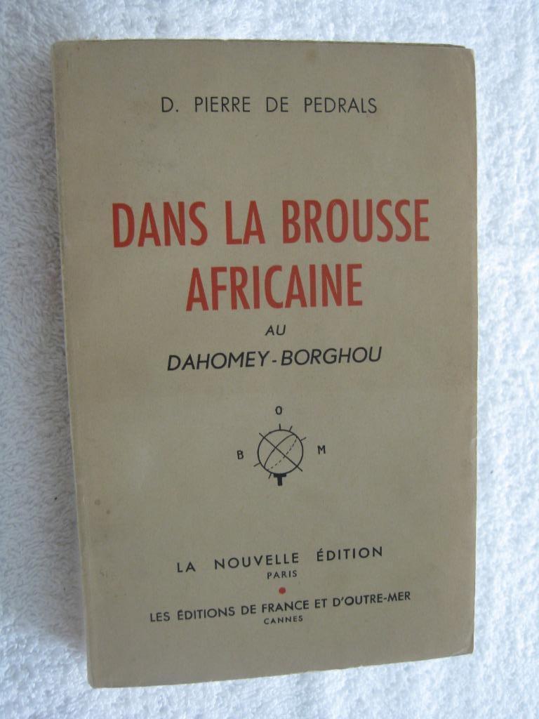 Afrique Dahomey Bénin - Pierre de Pedrals - 1946, Ophalen of Verzenden, Gelezen