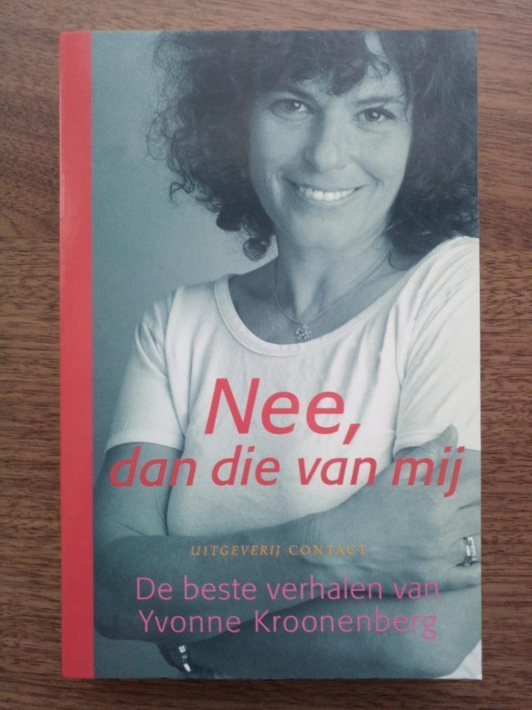 Nee, dan die van mij. De beste verhalen - Yvonne Kroonenberg, Enlèvement ou Envoi, Comme neuf, Yvonne Kroonenberg