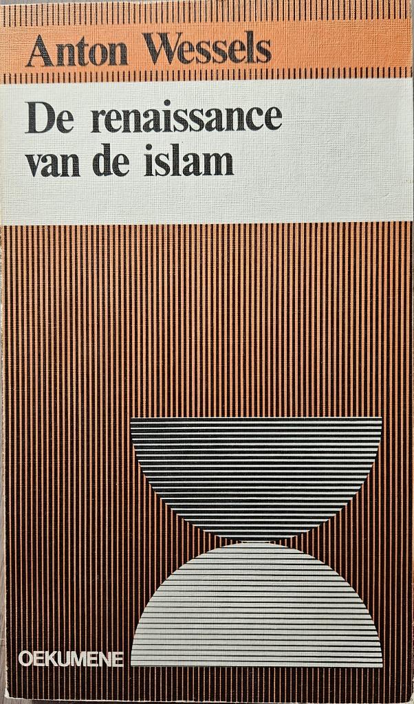 De renaissance van de islam - Anton Wessels - 1980, Boeken, Godsdienst en Theologie, Ophalen of Verzenden, Zo goed als nieuw, Islam
