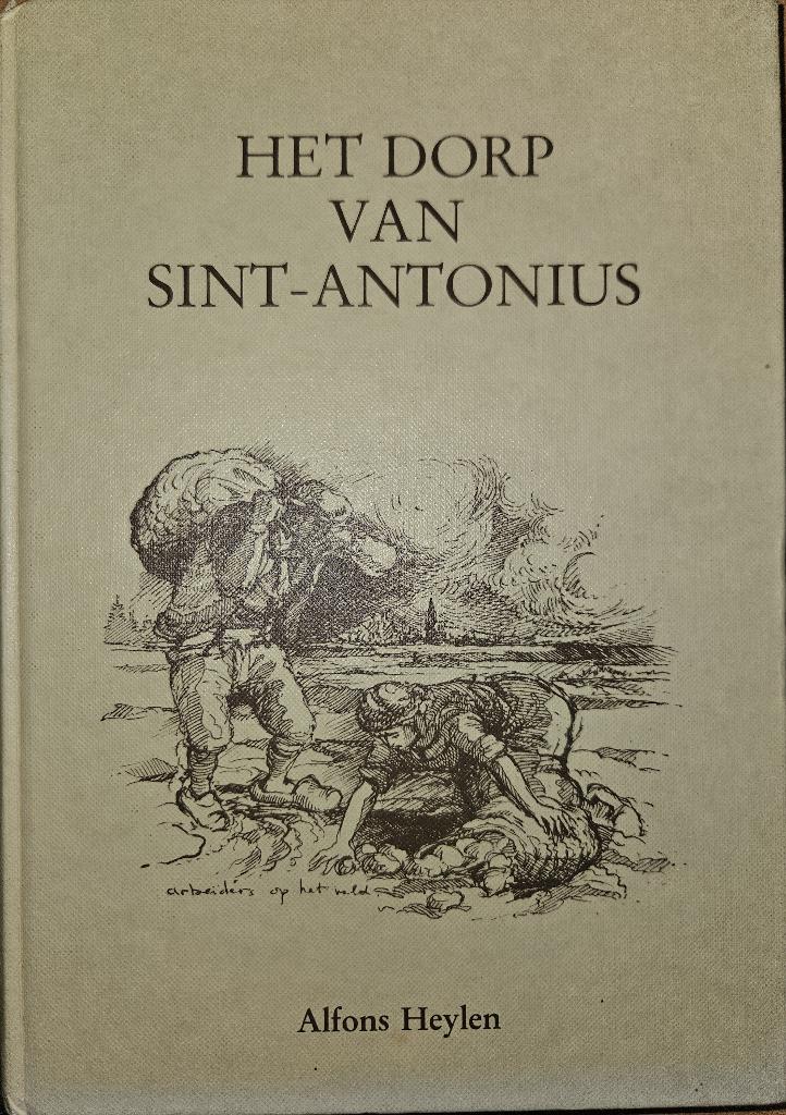 Het dorp van Sint-Antonius. Volkse verhalen uit het oude Wol, Boeken, 20e eeuw of later, Alfons Heylen, Ophalen of Verzenden, Zo goed als nieuw