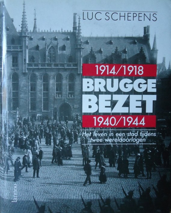 Brugge bezet. Het leven in een stad tijdens twee wereldoorlo, Ophalen of Verzenden