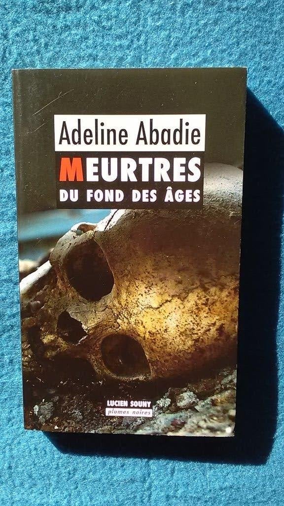 „Moorden uit de diepten van de tijd” Adeline Abadie Nieuw, Boeken, Ophalen of Verzenden, Nieuw, Adeline Abadie