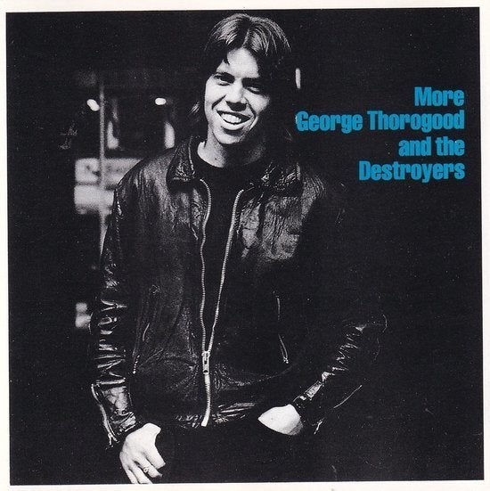 More George Thorogood And The Destroyers, Ophalen of Verzenden