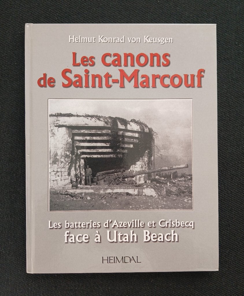 De wapens van Saint-Marcouf: De batterijen van Azeville, Ophalen of Verzenden, Algemeen, Helmut-Konrad von Keusgen, Tweede Wereldoorlog