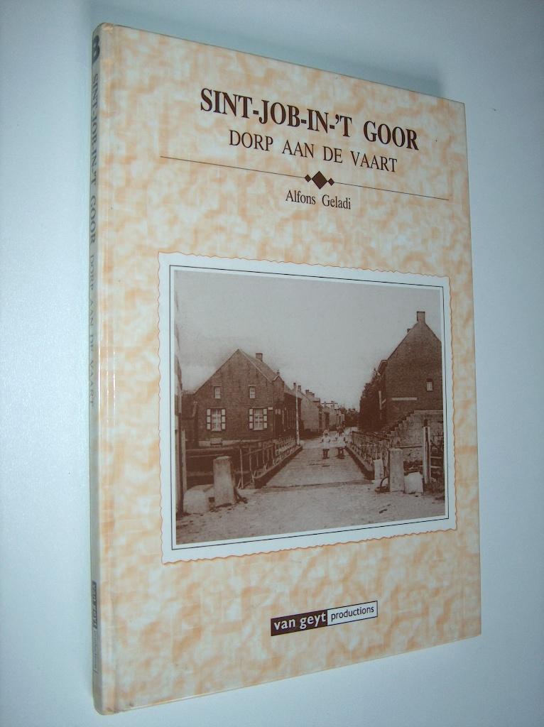 Sint-Job-in-'t-Goor - Dorp aan de vaart - Alfons Geladi, Ophalen of Verzenden, Gelezen, Alfons Geladi