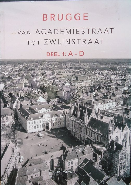Brugge. Van Academiestraat tot Zwijnstraat. Deel 1: A-D, Ophalen of Verzenden