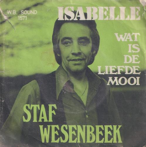 Staf Wesenbeek – Isabelle / Wat is de liefde mooi - Single, Cd's en Dvd's, Vinyl Singles, Gebruikt, Single, Nederlandstalig, 7 inch