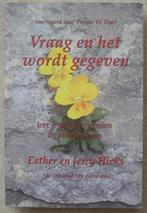 Vraag en het wordt gegeven - Esther en Jerry Hicks, Boeken, Ophalen of Verzenden, Zo goed als nieuw, Esther en Jerry Hicks