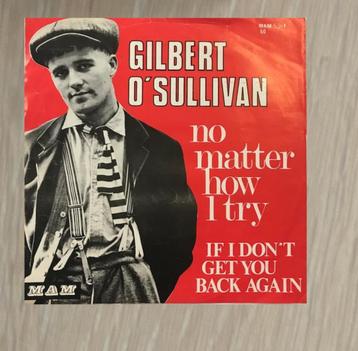 7"  Gilbert O'Sullivan ‎– No Matter How I Try   beschikbaar voor biedingen