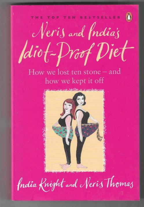 Neris and India's Idiot-proof diet - I. Knight & N.Thomas, Boeken, Gezondheid, Dieet en Voeding, Zo goed als nieuw, Dieet en Voeding