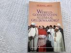 Wereldgodsdiensten allemaal gelijkwaardig ?, Boeken, Godsdienst en Theologie, Ophalen of Verzenden, Zo goed als nieuw