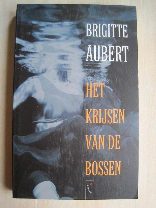027 - Het krijsen van de bossen - Brigitte Aubert, Boeken, Thrillers, Zo goed als nieuw, Europa overig, Verzenden