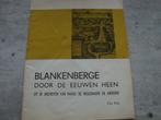 BLANKENBERGE DOOR DE EEUWEN HEEN ...., Enlèvement ou Envoi, Utilisé